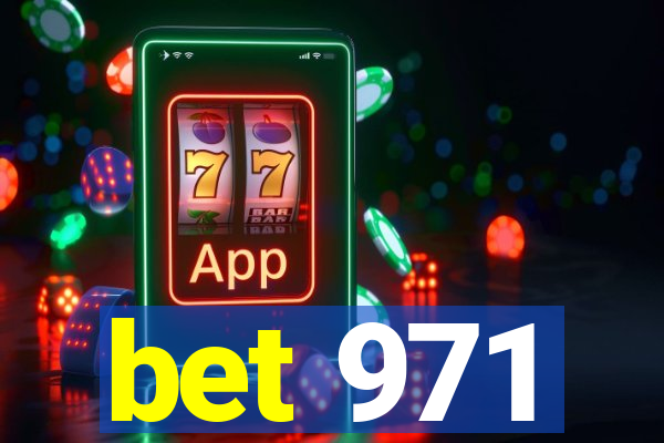 bet 971